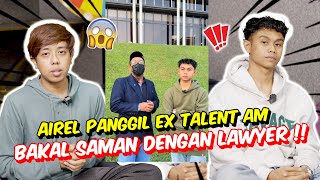 AIREL PANGGIL EX TALENT AM amp BAKAL SAMAN DENGAN LAWYER   AM PANGGIL DENGAN BENG4NG [upl. by Ahaelam]