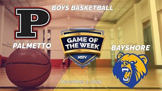 Game of the Week  Palmetto at Bayshore  Boys Basketball [upl. by Anod997]