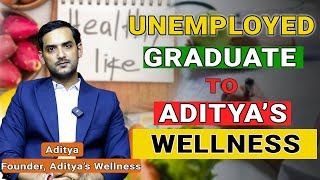 Unemployed Graduate to Founder of Adityas Wellness Atiya Academy  Health and Nutrition Courses [upl. by Mansoor945]