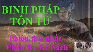 Binh pháp tôn tử  Thiên thứ nhất  Phần B  kế Sách [upl. by Xirdnek198]