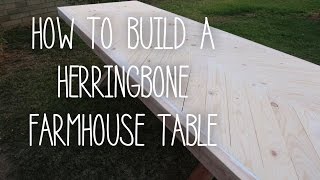 How To Build A Herringbone Farmhouse Table [upl. by Nodyl567]