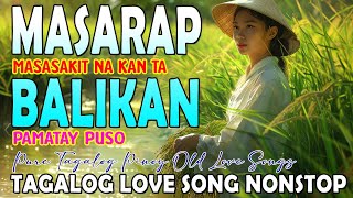 Masarap Balikan 60s 70s 80s 90s 💗 Pure Pinoy Love 💗 [upl. by Hadrian]