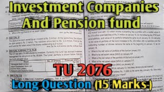 FIM  Chapter 6  Investment Companies And Pension Fund  Tu Long Questions Solution  Tu2076 [upl. by Yblehs]