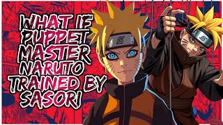 What if puppet master Naruto trained by Sasori  Part 1 [upl. by Salta]