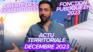 ACTU TERRITORIALE DÉCEMBRE 2023  les collectivités fontelles ce quelles veulent [upl. by Yretsym]