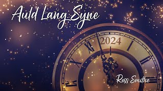 New Version Auld Lang Syne New Year 2024 [upl. by Nataniel]