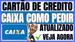 ✅COMO FAZER CARTÃO DE CREDITO CAIXA  COMO FAZER CARTAO DE CREDITO DA CAIXA [upl. by Onifled]