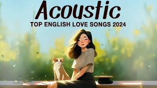 Best Acoustic Songs 2024 💖 Chill English Acoustic Love Songs Cover 💖 Acoustic Songs 2024 Playlist [upl. by Savitt]