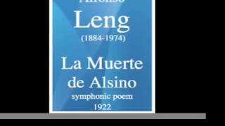 Alfonso Leng 18841974  La muerte de Alsino symphonic poem 1922 [upl. by Klemens887]