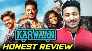 KARWAAN  HONEST REVIEW  NO SPOILER  Irrfan Khan Dulquer Salmaan Mithila Palkar [upl. by Emerald]