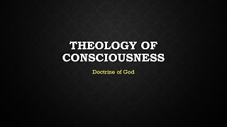 Theology of Consciousness [upl. by Guimond]