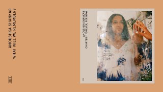 Anoushka Shankar  What Will We Remember Official Audio [upl. by Seen]