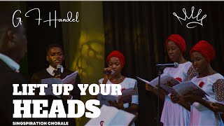 Lift up your Heads  G F Handel  Singspiration Chorale [upl. by Eijneb657]