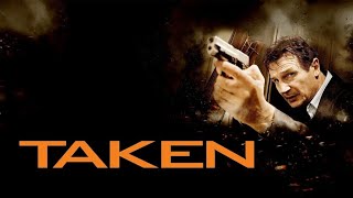 Taken 2008 Movie  Liam Neeson Maggie Grace Leland Orser  updates Review amp Facts [upl. by Julis]