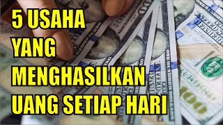 5 USAHA YANG MENGHASILKAN UANG SETIAP HARI [upl. by Osman]