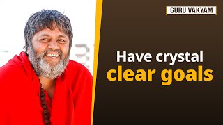 Guru Vakyam English Episode 1049  Have crystal clear goals [upl. by Anrol]