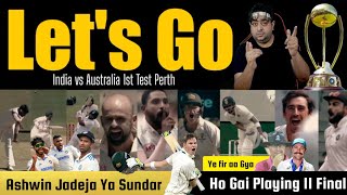 Here we Go खींच दो 🇮🇳 Ashwin or Jadeja Playing 11 Ho Gai Final 😳 India Vs Australia 1st Test Perth [upl. by Rialc206]