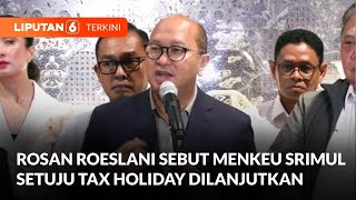 Tax Holiday Berperan terhadap 25 Investasi Masuk Pemerintah Sepakat Akan Dilanjutkan  Liputan 6 [upl. by De Witt281]