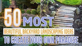 50 Most Beautiful Backyard Landscaping Ideas To Create Your Own Paradise [upl. by Selry]