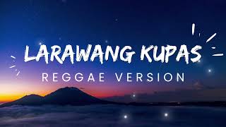 LARAWANG KUPAS  REGGAE REMIX  DJ SOYMIX [upl. by Siuqramed]