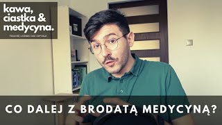 Co dalej z Brodatą Medycyną [upl. by Beeck]