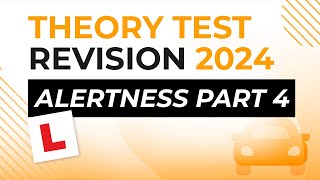 Alertness Part 4  Theory Test Revision 2024 [upl. by Eyahc]