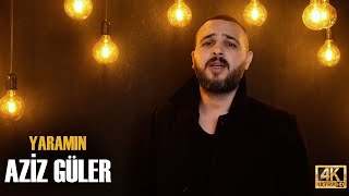 Aziz Güler Yaramın Official Video 2024 [upl. by Ennirac]