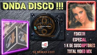 ONDA DISCO  TOTAL VIDEO MIX  EDICION ESPECIAL 1K DE SUSCRIPTORES [upl. by Onitnerolf]