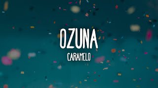 Ozuna  Caramelo LetraLyrics [upl. by Hcab]