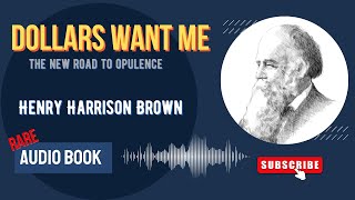 Dollars Want Me  Henry Harrison Brown Audiobook [upl. by Britteny]