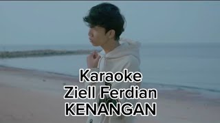 Karaoke  KENANGAN Ziell Ferdian [upl. by Geordie220]