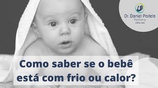 Como saber se o bebê está com frio ou calor [upl. by Coucher]