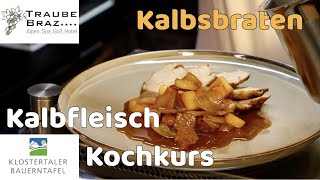 Kalbfleisch Kochkurs  KALBSBRATEN  von Koch Herwig Pacher und Marco Tschofen  Hotel Traube Braz [upl. by Belak]