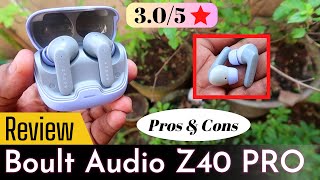 Boult Audio Z40 Pro Review தமிழில் 💥 Pros amp Cons 🎶 Best Boult Earbuds under Rs 1500 🔥 [upl. by Nedi327]