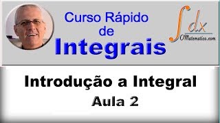 GRINGS  INTEGRAIS  Introdução à Integral   Aula 2 [upl. by Jessamyn117]