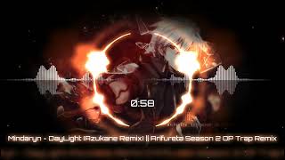 Mindaryn  DayLight Azukane Remix  Arifureta Season 2 OP Trap Remix [upl. by Ardys]