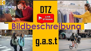 GAST  DTZ  B1  Bildbeschreibung  zwei Themen  vier Bilder  Live am 05012024 [upl. by Rehpotsirk]