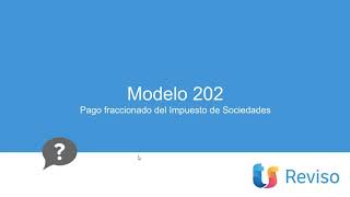 Modelo 202 Pago fraccionado del Impuesto de Sociedades [upl. by Arrahs]