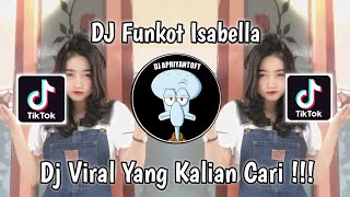 DJ FUNKOT ISABELLA X SUCI DALAM DEBU  DJ ISABELLA ADALAH KISAH CINTA DUA DUNIA VIRAL TIK TOK 2023 [upl. by Ainek]