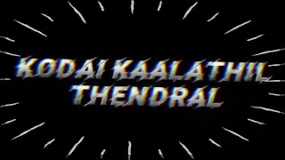 😎😎 Kodai Kalathu Thendral Remix Song Lyrics Whatsapp Status 😎😎  Black Screen [upl. by Ardnosac]