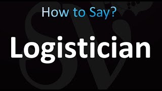 How to Pronounce Logistician Correctly [upl. by Kariv543]