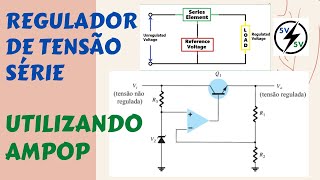 Regulador de tensão com AMPOP  Configuração Série [upl. by Nekal861]