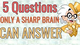 5 Brain Teasing Questions Only A Sharp Brain Can Answerintelligence Test [upl. by Ecnal749]