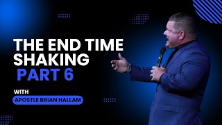 The End Time Shaking  Part 6  Apostle Brian Hallam [upl. by Rekab]