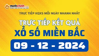 Xổ số Minh Chính  Trực Tiếp Kết Quả Xổ Số Miền Bắc Ngày 09122024  KQXSMB  XSMB [upl. by Dnomyaw719]