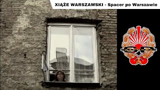 XIĄŻE WARSZAWSKI  Spacer po Warszawie OFFICIAL VIDEO [upl. by Swagerty]