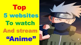 Top 5 Best websites to watch and stream Anime online  Tazza khabre [upl. by Stephenie]