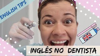 INGLÊS PARA VISITAR O DENTISTAODONTOLOGIA NA INGLATERRA [upl. by Ardnaiek]