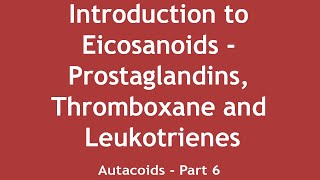 Introduction to Eicosanoids  Prostaglandins Thromboxane and Leukotrienes Autacoids Part 6 [upl. by Guod411]