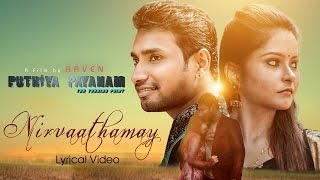 Nirvaathamay Lyrical Video  Puthiya Payanam  Shweta Mohan  Chinmayi Sripada  Raven  Lavysha [upl. by Ecirad]